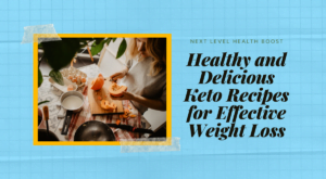 Read more about the article Keto Recipes for Effective Weight Loss