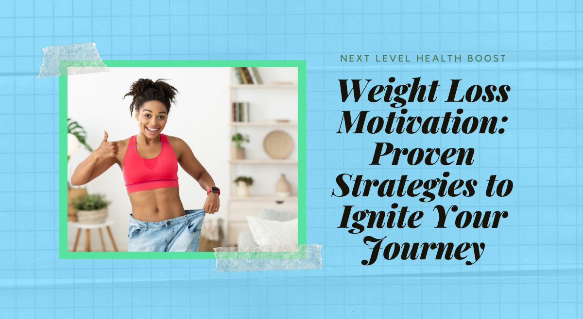 Read more about the article Weight Loss Motivation: Proven Strategies to Ignite Your Journey