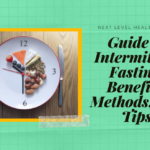 The Ultimate Guide to Intermittent Fasting: Benefits, Methods, and Tips