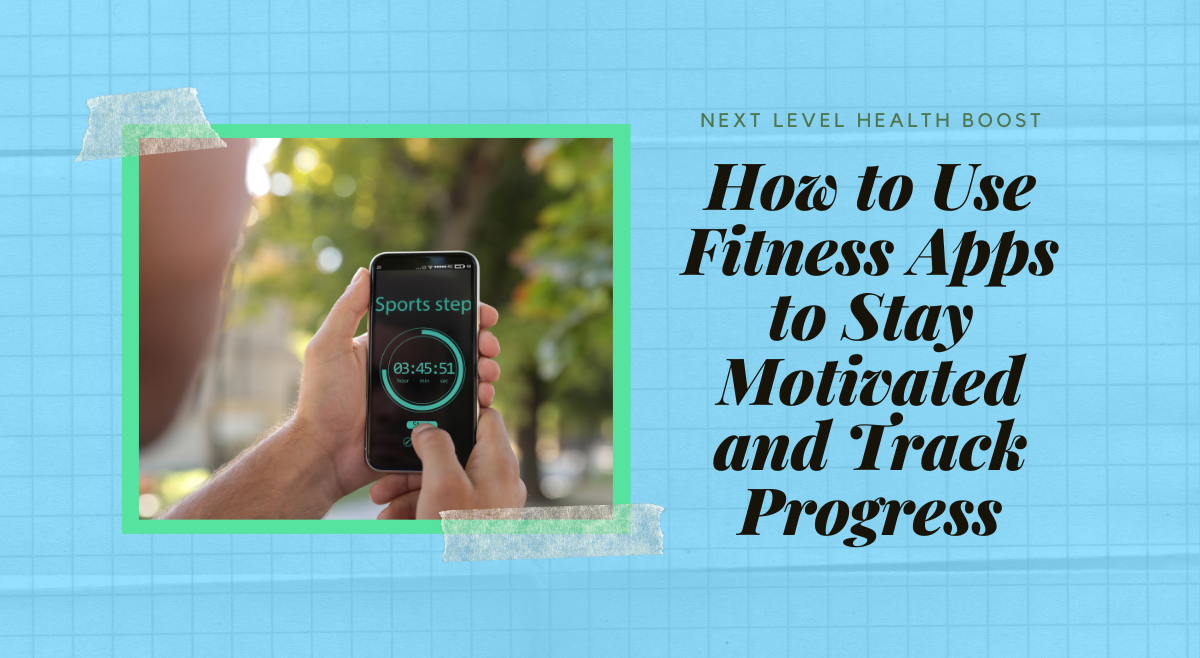 Read more about the article How to Use Fitness Apps to Stay Motivated and Track Progress