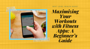 Read more about the article Maximizing Your Workouts with Fitness Apps: A Beginner’s Guide